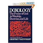 Buy Doxology: The Praise of God in Worship, Doctrine and Life A Systematic Theology by Geoffrey Wainwright
