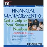 FinancialManagement101:GetaGriponYourBusinessNumbers(Numbers101forSmallBusiness)