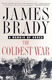 The Coldest War: A Memoir of Korea