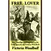 Free Lover: Sex, Marriage and Eugenics in the Early Speeches of Victoria Woodhull