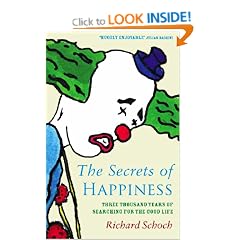 The Secrets of Happiness: Three Thousand Years of Searching for the Good Life