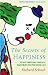 The Secrets of Happiness: Three Thousand Years of Searching for the Good Life