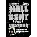 Hell Bent for Leather: Confessions of a Heavy Metal Addict