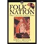 Folk Nation: Folklore in the Creation of American Tradition (American Visions (Wilmington, Del.), No. 6.)