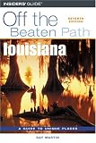 Louisiana: A Guide to Unique Places (Off the Beaten Path Louisiana)