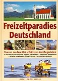 Produkt-Bild: Freizeitparadies Deutschland. Touren zu den 600 sch&ouml;nsten Ausflugszielen