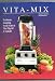 Recipes and Instructions for Vita Mix Total Nutrition Center (XCBKTNCO2 6/97) at Amazon Books: 51QVO4JNmQL._SL75_