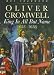 Book Oliver Cromwell: King in All but Name, 1653-1658