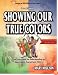 Showing Our True Colors (True Success Book)