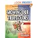 Showing Our True Colors (True Success Book)