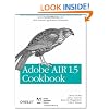 Adobe AIR 1.5 Cookbook: Solutions and Examples for Rich Internet Application Developers