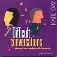 Difficult Conversations: Taking Risks, Acting with Integrity by Katie Day