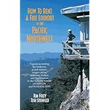 how to rent a fire lookout in the pacific northwest a guide to renting fire lookouts guard stations ranger
