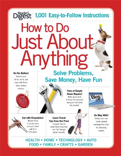 How to Do Just About Anything: Solve Problems, Save Money, Have Fun