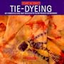 Tie-Dyeing: Get Started in a New Craft With Easy-To-Follow Projects for Beginners (Start-a-Craft Series)