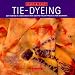 Tie-Dyeing: Get Started in a New Craft With Easy-To-Follow Projects for Beginners (Start-a-Craft Series)