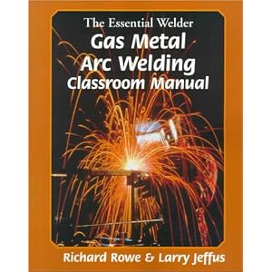 The Essential Welder: Gas Metal Arc Welding Projects