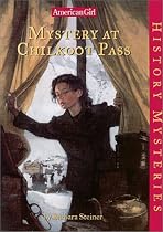 Mystery at Chilkoot Pass (American Girl History Mysteries)