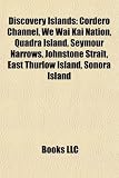 Discovery Islands: Cordero Channel, We Wai Kai Nation, Quadra Island, Seymour Narrows, Johnstone Strait, East Thurlow Island, Sonora Island