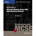 70-294: MCSE Guide to Microsoft Windows Server 2003 Active Directory, Enhanced
