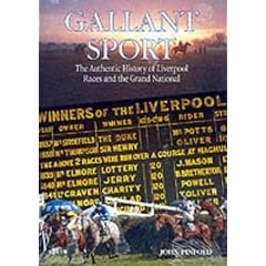 Gallant Sport: The Authentic History of Liverpool Races and the Grand National