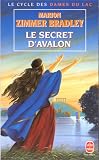 Les Dames du Lac, tome 3 : Le secret d'Avalon par Marion Zimmer Bradley Les Dames du Lac, tome 3 : Le secret d'Avalon par Marion Zimmer Bradley
