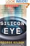 The Silicon Eye: How a Silicon Valley Company Aims to Make All Current Computers, Cameras, and Cell Phones Obsolete (Enterprise)