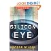 The Silicon Eye: How a Silicon Valley Company Aims to Make All Current Computers, Cameras, and Cell Phones Obsolete (Enterprise)