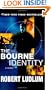 The Bourne Identity: A Novel