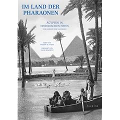 Im Land der Pharaonen: �gypten in historischen Fotos