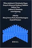 When Judaism and Christianity Began: Essays in Memory of Anthony J. Saldarini (Supplements to the Journal for the Study of Judaism, V. 85)