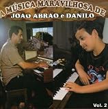 Vol. 2 - Musica Maravilhosa De Joao Abrao E Danilo ( Audio CD ) - B000WMFNHQ