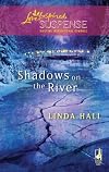 Shadows on the River (Shadows Series #3) (Steeple Hill Love Inspired Suspense #146)