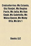 Cruiseferries: MS Estonia, Gts Finnjet, MS Regina Pacis, MS Julia, MS Van Gogh, MS Gabriella, MS Wasa Queen, MS Moby Otta, MS Arv 1-