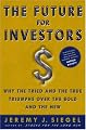 The Future for Investors: Why the Tried and the True Triumph Over the Bold and the New