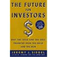 The Future for Investors: Why the Tried and the True Triumph Over the Bold and the New