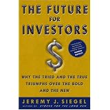 TheFutureforInvestors:WhytheTriedandtheTrueTriumphOvertheBoldandtheNew