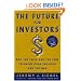 The Future for Investors: Why the Tried and the True Triumph Over the Bold and the New