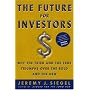 The Future for Investors: Why the Tried and the True Triumph Over the Bold and the New