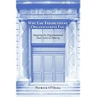 Why Law Enforcement Organizations Fail: Mapping the Organizational Fault Lines in Policing by  Patrick O'Hara