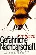 Gef�hrliche Nachbarschaft.: Gefahrliche Nachbarschaft