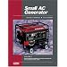 Small AC Generator Service Manual, Volume 2: Covers complete maintenance and repair information for most portable generator models