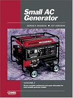 Small AC Generator Service Manual, Volume 2: Covers complete maintenance and repair information for most portable generator models