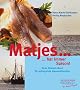Matjes hat immer Saison: Neue Rezept-Ideen f�r aufregende Gaumenfreuden