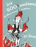 Los 500 sombreros de Bartolomé Cubbins Dr. Seuss, Eida De LA Vega