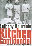 Kitchen Confidential: Adventures in the Culinary Underbelly