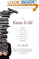 The Know-It-All: One Man's Humble Quest to Become the Smartest Person in the World