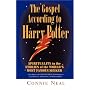 The Gospel According to Harry Potter: Spirituality in the Stories of the World's Favourite Seeker