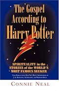 The Gospel According to Harry Potter: Spirituality in the Stories of the World's Most Famous Seeker