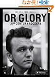 Or Glory: 21st Century Rockers
